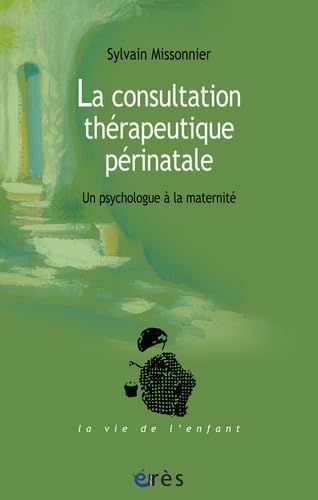 La consultation thérapeutique périnatale: Un psychologue à la maternité book