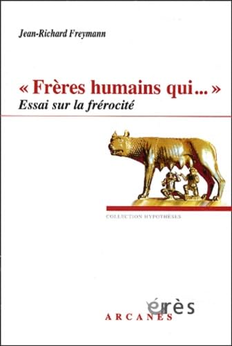 Frères humains qui...: Essai sur la frérocité Psychology