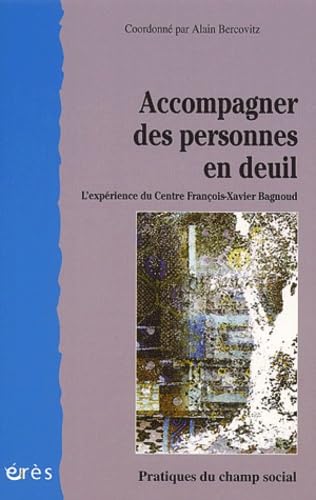 Accompagner des personnes en deuil: L'expérience du Centre François-Xavier Bagnoud Social Sciences