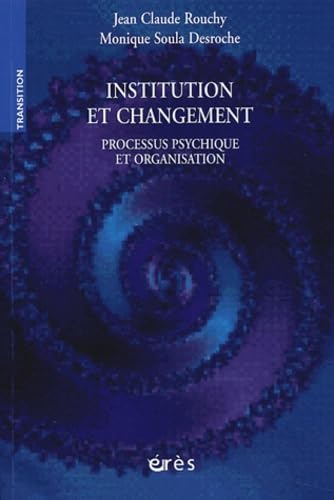 Institution et changement - Processus psychique et organisation Psychology