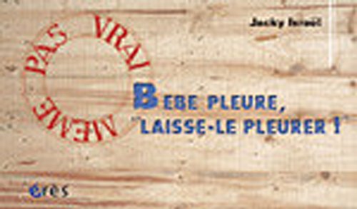 Bebe pleure, laisse-le pleurer ! book
