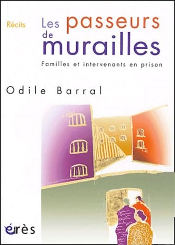 Les passeurs de murailles: Familles et intervenants en prison book