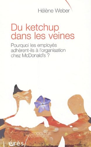 Du ketchup dans les veines: Pourquoi les employés adhèrent-ils à l'organisation chez McDonald's ? Books