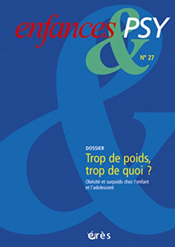 Enfances & psy 27 - L'obésite de l'enfant: trop de poids, trop de quoi Psychology