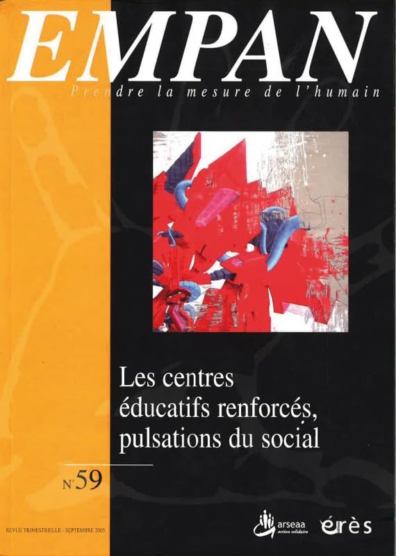 Empan, N° 59 : Les centres éducatifs renforcés, pulsations du social Social Sciences