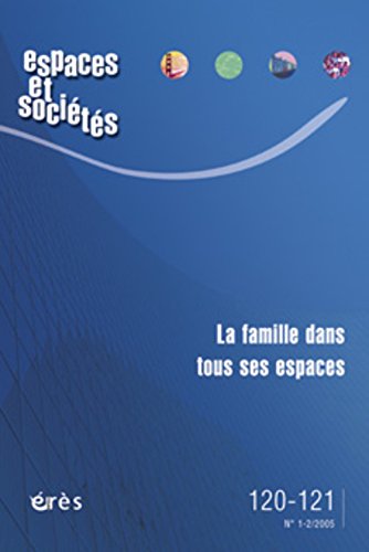 Espaces et sociétés 120-121 - La famille dans tous ces espaces book
