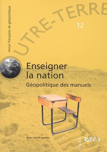 Outre-Terre, N° 12 : Enseigner la nation : Géopolitique des manuels book