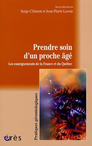 Prendre soin d'un proche âgé les enseignements de la France et du Québec book