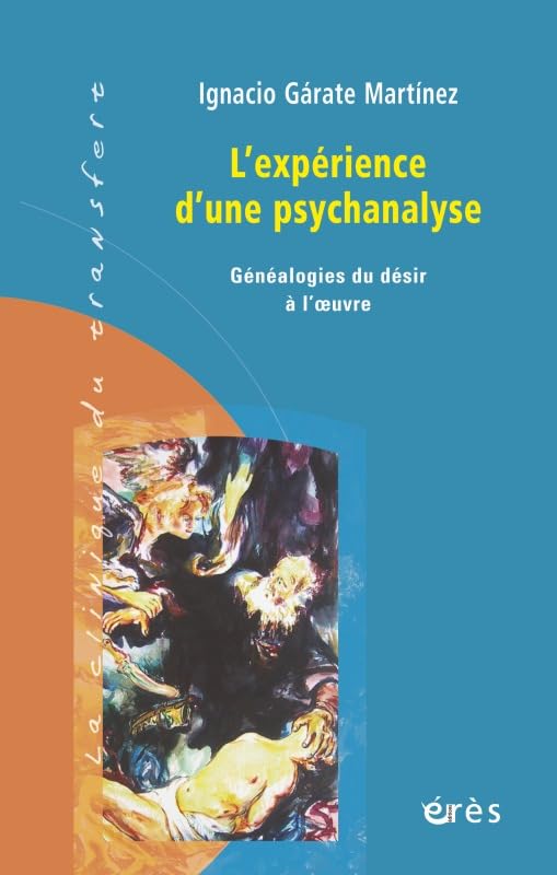 L'expérience d'une psychanalyse: Généalogie du désir à l'oeuvre Psychology
