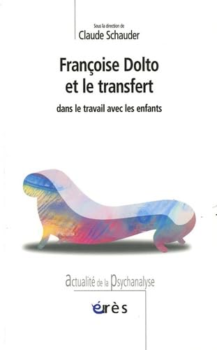 Francoise Dolto et le transfert dans le travail avec les enfants book