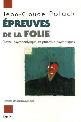 Épreuves de la folie travail psychanalytique et processus psychotiques Psychology