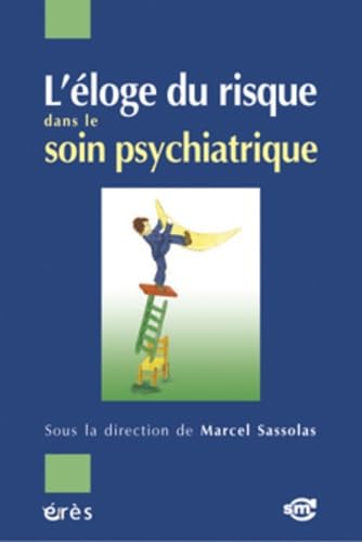 L'éloge du risque dans le soin psychiatrique Psychology