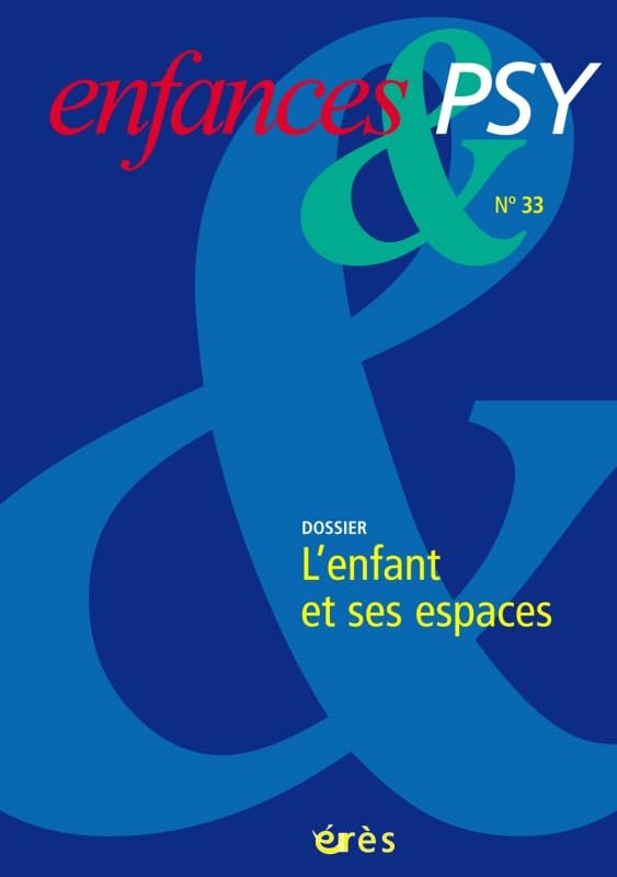 Enfances & psy 33 - L'enfant et ses espaces book