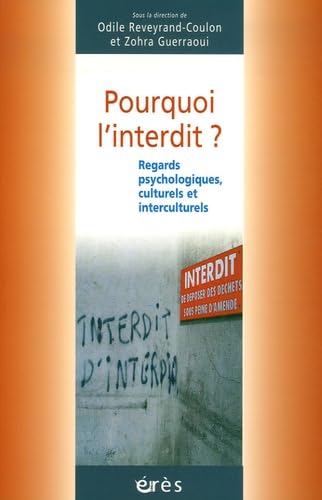 Pourquoi l'interdit ? Regards psychologiques, culturels et interculturels: Regards psychologique, culturel et interculturel Psychology