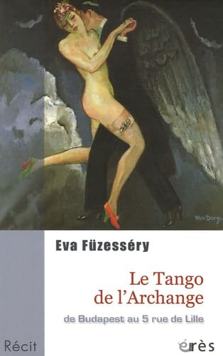 Tango de l'archange: de Budapest au 5, rue de Lille book