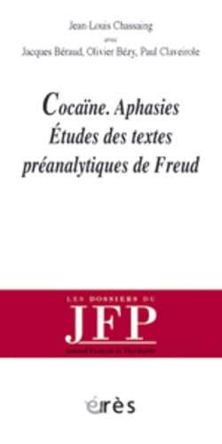Cocaïne aphasies études des textes préanalytiques de Freud: Etudes des textes préanalytiques de Freud Psychology