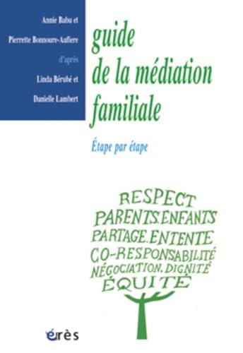 Guide de la médiation familiale étape par étape: Etape par étape Social Sciences