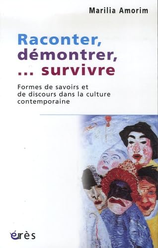 Raconter, démontrer, survivre formes de savoirs et de discours dans la culture contemporaine Psychology