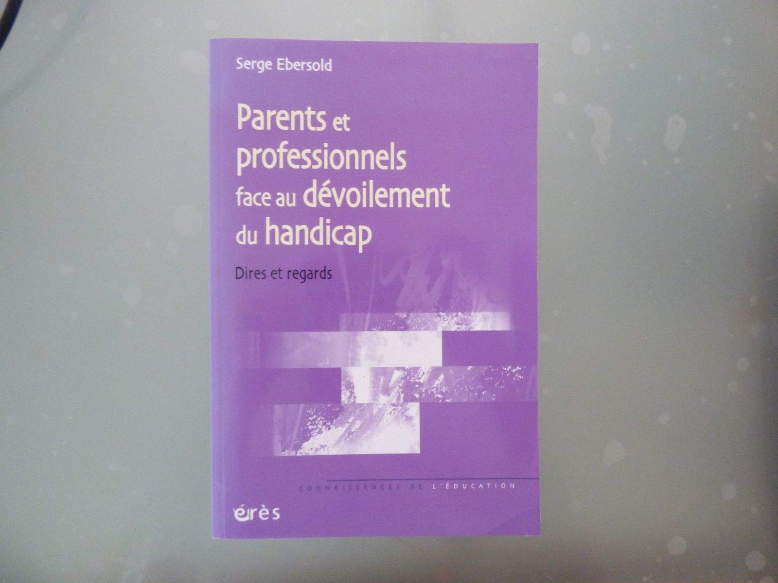 Parents et professionnels face au dévoilement du handicap: Dires et regards Books