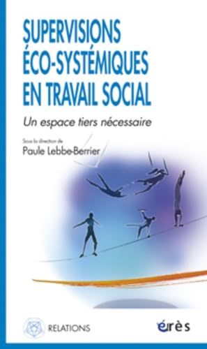Supervisions éco-systémiques en travail social: Un espace tiers nécessaire Psychology