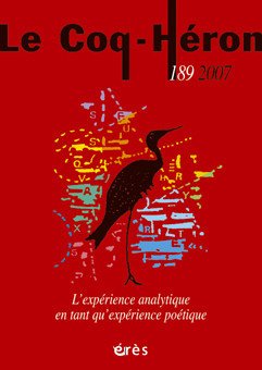 LE COQ HERON 189 - L'EXPERIENCE ANALYTIQUE EN TANT QU'EXPERIENCE POETIQUE Psychology