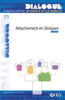 Dialogue, recherches cliniques et sociologiques sur le couple et la famille n°175. Attachement et cliniques book