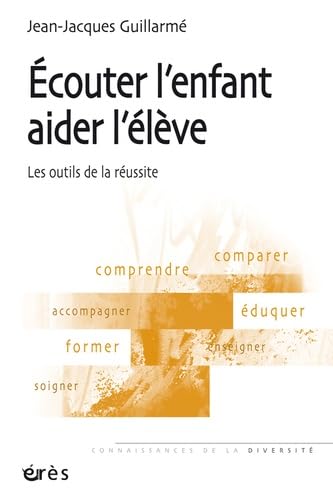 Écouter l'enfant, aider l'élève - Les outils de la réussite book