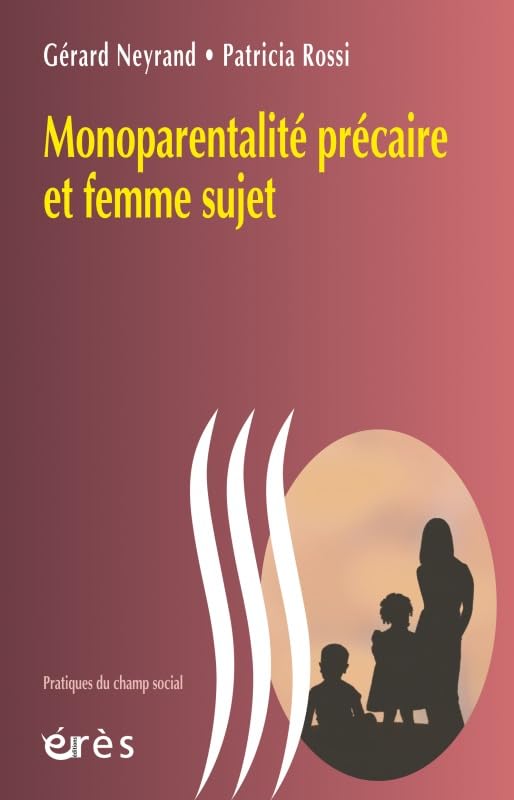 Monoparentalité précaire et femme sujet Social Sciences
