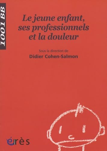 1001 BB 088 - Le jeune enfant, ses professionnels et la douleur book