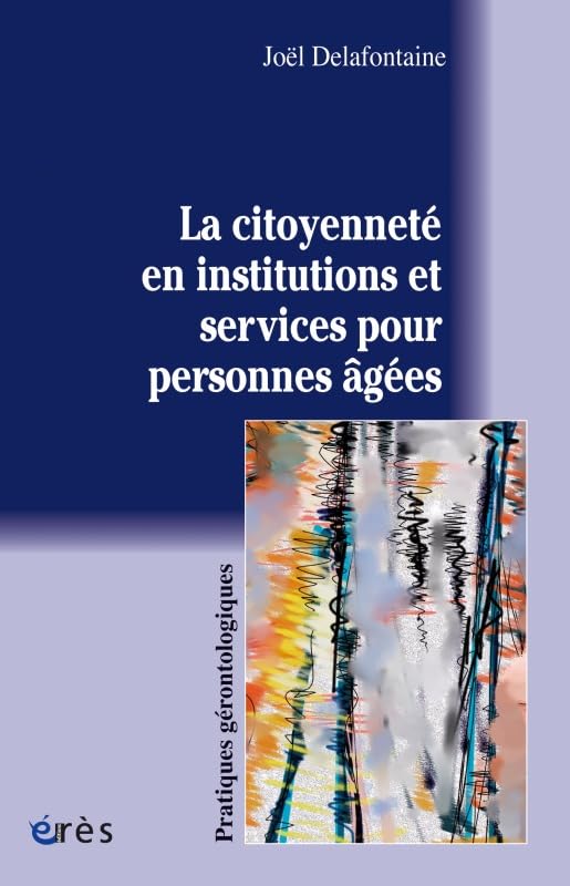 La citoyenneté en institutions et services pour personnes âgées Social Sciences