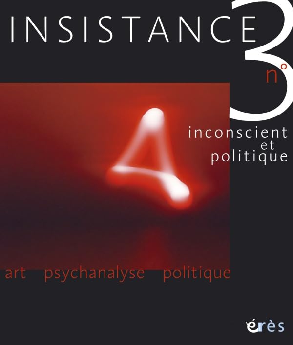 Insistance 03 - Inconscient Politique Psychology