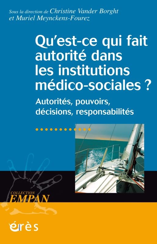 Qu'est-ce qui fait autorité dans les institutions médico-sociales ? Social Sciences