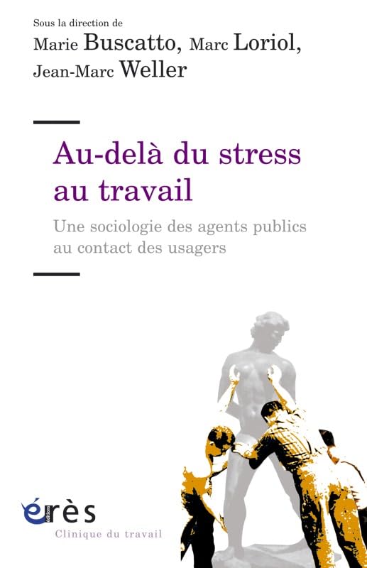 Au-delà du stress au travail. Une sociologie des agents publics au contact des usagers book