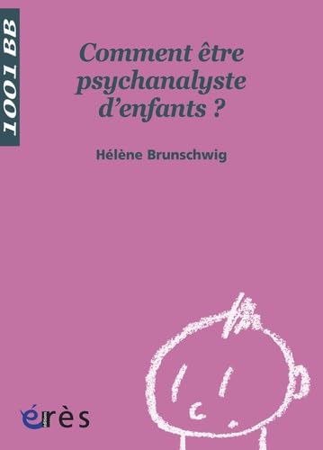 1001 BB 093 - Comment être une psychanalyste d'enfants ? book