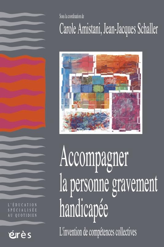 Accompagner la personne gravement handicapée (+ DVD): L'invention de compétences collectives Social Sciences