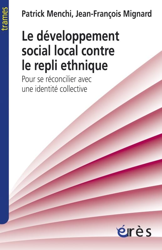 Le dévoloppement social local contre le repli ethnique: Pour se réconcilier avec une identité collective book
