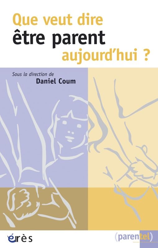 Que veut dire être parent aujourd'hui ? Psychology
