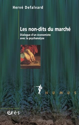 Les non-dits du marché: Dialogue d'un économiste avec la psychanalyse Psychology