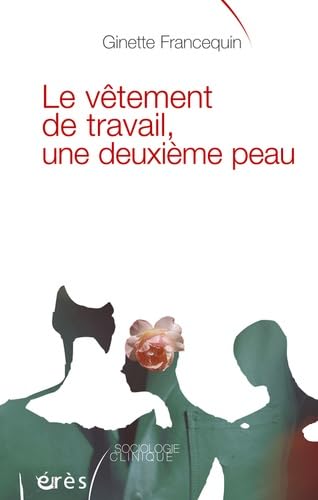 Le vêtement de travail, une deuxième peau book