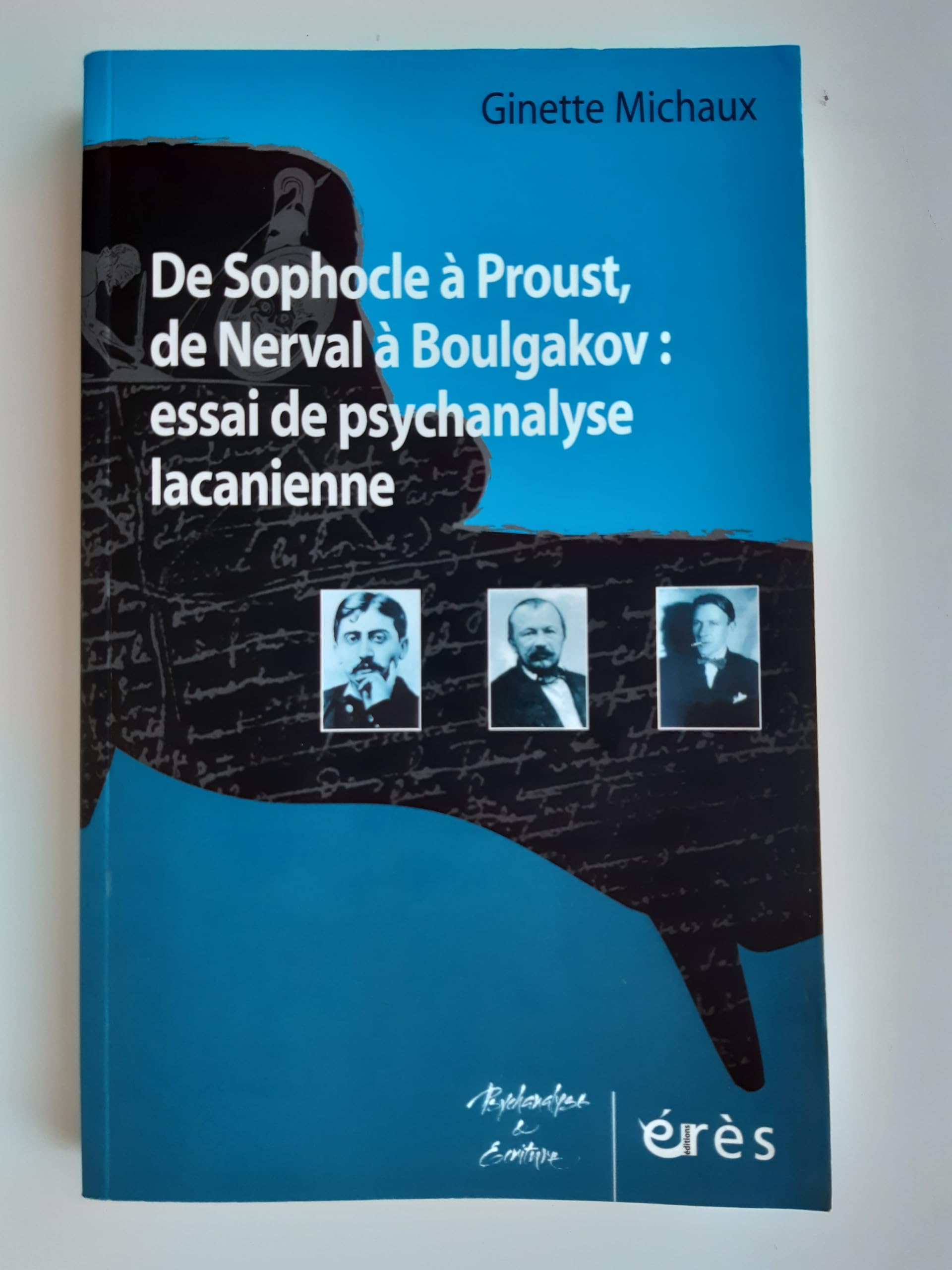 De Sophocle à Proust, de Nerval à Boulgakov : essai de psychanalyse lacanienne book