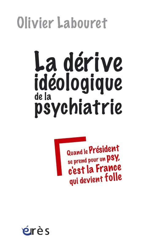 La dérive idéologique de la psychiatrie book