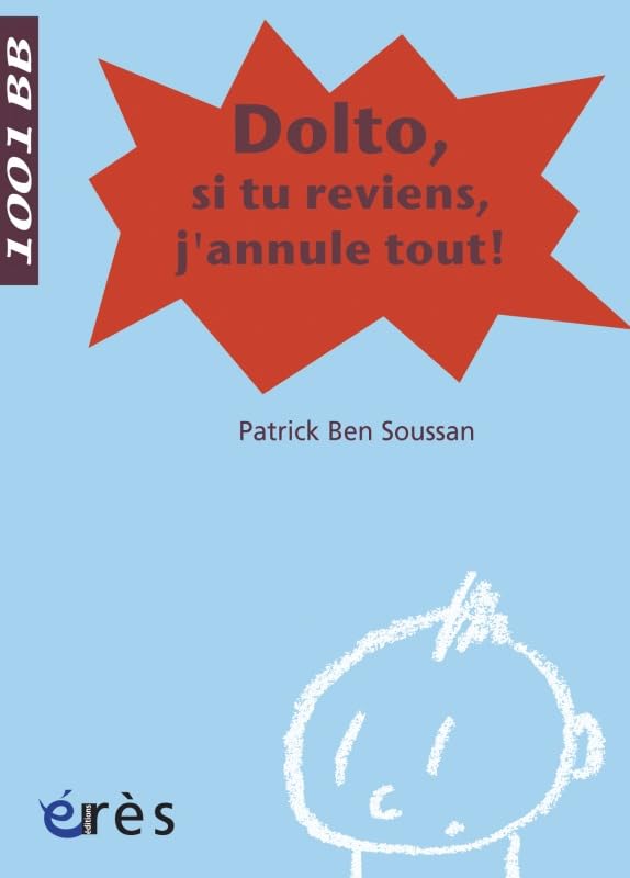 1001 BB 098 - Dolto, si tu reviens, j'annule tout ! book