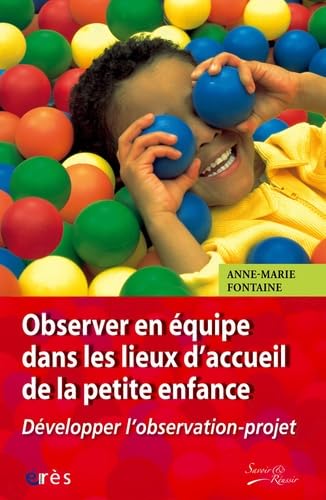 observer en equipe dans les lieux d'accueil de la petite enfance Psychology