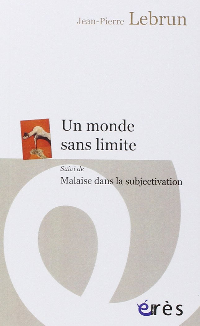 Un monde sans limite suivi de Malaise dans la subjectivation Psychology