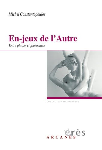 En-jeux de l'autre - Entre plaisir et jouissance Psychology