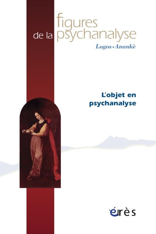 Figures de la psychanalyse 18 - L'objet en psychanalyse Psychology