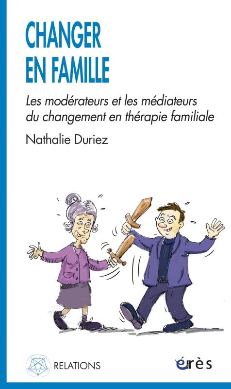 Changer en famille - Les modérateurs et les médiateurs du changement en thérapie familiale Psychology
