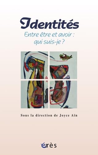 Identités : qui suis-je ?: Entre être et avoir : qui suis-je ? Psychology
