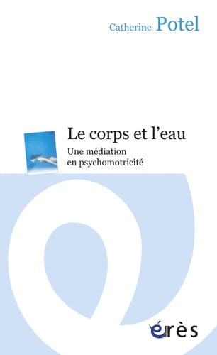 Le corps et l'eau: Une médiation en psychomotricité Psychology
