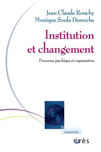 Institution et changement - Processus psychique et organisation Psychology